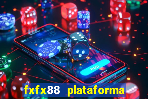 fxfx88 plataforma de jogos